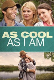 دانلود فیلم As Cool as I Am سال 2013 - به باحالی خودم