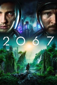 دانلود دوبله فارسی فیلم 2067 سال 2020 - دو هزار و شصست و هفت