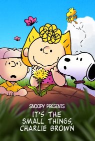 دانلود فیلم Snoopy Presents: It's the Small Things, Charlie Brown سال 2022 - اسنوپی تقدیم میکند: چارلی براون و چیزهای کوچک