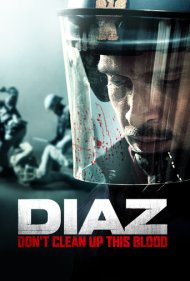 دانلود فیلم Diaz - Don't Clean Up This Blood سال 2012 - دیاز: این خون را پاک نکنید
