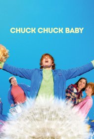 دانلود فیلم Chuck Chuck Baby سال 2023 - چاک چاک عزیزم