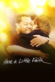 دانلود فیلم Have a Little Faith سال 2011 - کمی ایمان داشته باش