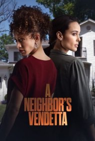دانلود فیلم A Neighbor's Vendetta سال 2023 - انتقام همسایه