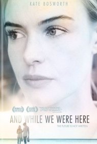 دانلود فیلم And While We Were Here سال 2012 - و در حالی که اینجا بودیم