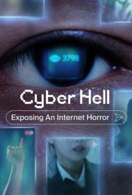 دانلود فیلم Cyber Hell: Exposing an Internet Horror سال 2022 - جهنم سایبری: افشای یک وحشت اینترنتی