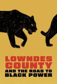 دانلود فیلم Lowndes County and the Road to Black Power سال 2022 - شهرستان لوندز و مسیر رسیدن به قدرت سیاه پوست