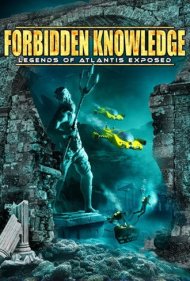 دانلود فیلم Forbidden Knowledge: Legends of Atlantis Exposed سال 2022 - دانش ممنوعه: افشای افسانه‌های آتلانتیس