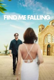 دانلود فیلم Find Me Falling سال 2024 - در سقوط، پیدایم کن