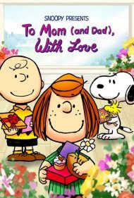 دانلود دوبله فارسی فیلم Snoopy Presents: To Mom (and Dad), with Love سال 2022 - اسنوپی تقدیم میکند: به مامان ( و بابا ) ، با عشق