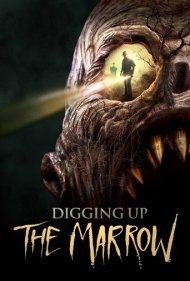 دانلود فیلم Digging Up the Marrow سال 2015 - حفاری در مغز استخوان