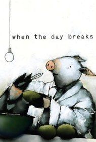 دانلود فیلم When the Day Breaks سال 1999 - وقتی روز آغاز میشود