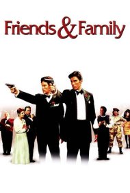 دانلود فیلم Friends and Family سال 2001 - دوستان و خانواده