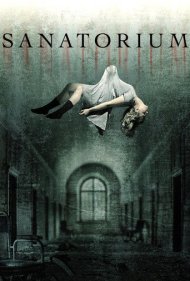 دانلود فیلم Sanatorium سال 2013 - آسایشگاه روانی