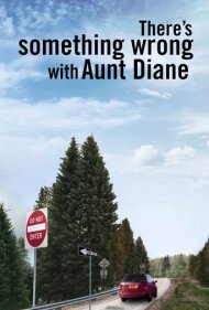 دانلود فیلم There's Something Wrong with Aunt Diane سال 2011 - یک جای کار خاله دایان می‌لنگد