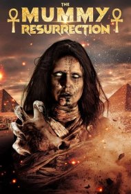 دانلود فیلم The Mummy: Resurrection سال 2022 - مومیایی: رستاخیز