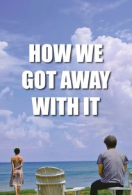 How We Got Away with It 2014
