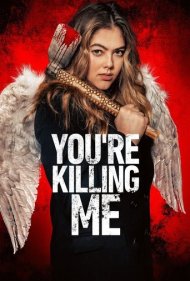 دانلود فیلم You're Killing Me سال 2023 - داری منو میکشی