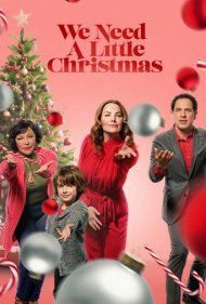 دانلود فیلم We Need a Little Christmas سال 2022 - کمی کریسمس نیاز داریم