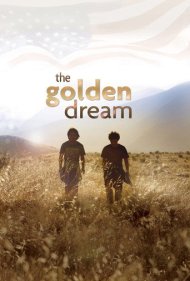 دانلود فیلم The Golden Dream سال 2013 - رؤیای طلایی