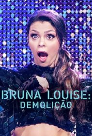 دانلود فیلم Bruna Louise: Demolition سال 2022 - برونا لوئیز: تخریب