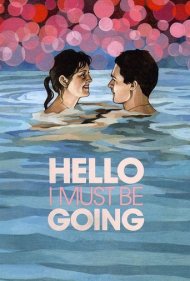 دانلود فیلم Hello I Must Be Going سال 2012 - سلام، من باید بروم