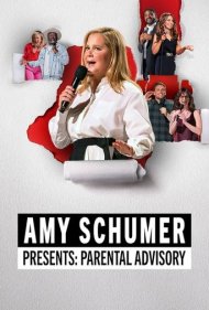 دانلود فیلم Amy Schumer Presents: Parental Advisory سال 2022 - امی شومر تقدیم می‌کند: هشدار به والدین