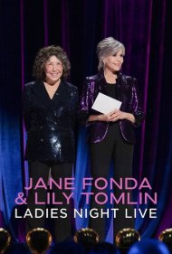 دانلود فیلم Jane Fonda & Lily Tomlin: Ladies Night Live سال 2022 - جین فوندا و لیلی تاملین: شب بانوان زنده