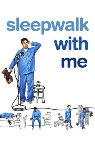 دانلود فیلم Sleepwalk with Me سال 2012 - با من راه برو
