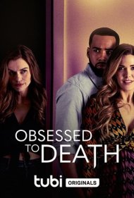 دانلود فیلم Obsessed to Death سال 2022 - وسواس تا مرگ