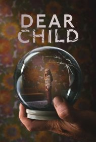 دانلود دوبله فارسی فیلم Dear Child سال 2023 - کودک دلبند