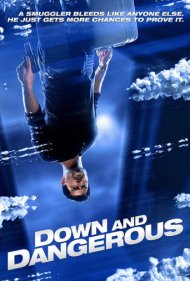 دانلود فیلم Down and Dangerous سال 2013 - سقوطکرده و خطرناک
