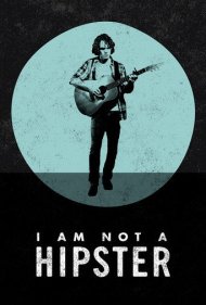 دانلود فیلم I Am Not a Hipster سال 2013 - من یک هیپستر نیستم