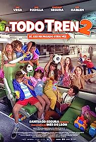 دانلود فیلم A todo tren 2: Ahora son ellas سال 2022 - حال بچه ها خوب است 2