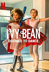 دانلود دوبله فارسی فیلم Ivy + Bean: Doomed to Dance سال 2022 - آیوی و بین: محکوم به رقص
