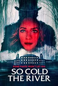 دانلود فیلم So Cold the River سال 2022 - رودخانه خیلی سرد