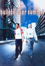 دانلود فیلم Bullets Over Summer سال 1999 - گلولهها روی تابستان