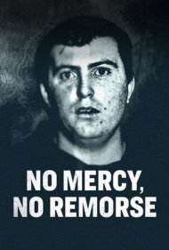 دانلود فیلم No Mercy, No Remorse سال 2022 - بدون رحم، بدون پشیمانی