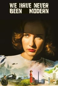 دانلود دوبله فارسی فیلم We Have Never Been Modern سال 2023 - ما هرگز مدرن نبوده ایم