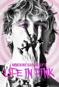 دانلود فیلم Machine Gun Kelly's Life In Pink سال 2022 - زندگی صورتی مشین گان کلی