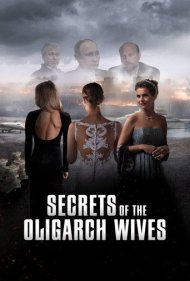 دانلود فیلم Secrets of the Oligarch Wives سال 2022 - رازهای همسران الیگارش