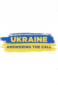 دانلود فیلم Ukraine: Answering the Call سال 2022 - اوکراین: پاسخ به فراخوان