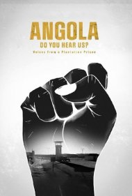 دانلود فیلم Angola Do You Hear Us? Voices from a Plantation Prison سال 2021 - آنگولا صدای ما را میشنوی؟ صداهایی از یک زندان مزرعهای