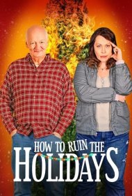 دانلود فیلم How to Ruin the Holidays سال 2023 - چگونه تعطیلات را خراب کنیم
