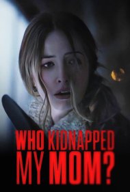دانلود فیلم Who Kidnapped My Mom? سال 2022 - چه کسی مادرم را دزدید؟