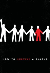 دانلود فیلم How to Survive a Plague سال 2012 - چگونه از یک طاعون جان به در ببریم