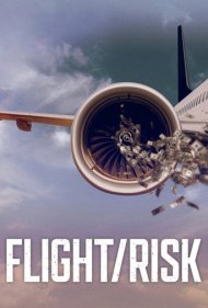 دانلود فیلم Flight/Risk سال 2022 - پرواز/ریسک