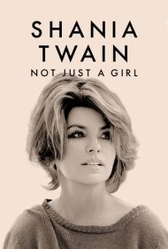 دانلود فیلم Shania Twain: Not Just a Girl سال 2022 - شنایا تواین: نه فقط یک دختر