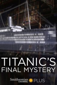 دانلود فیلم Titanic's Final Mystery سال 2012 - آخرین راز تایتانیک