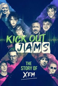 دانلود فیلم Kick Out the Jams: The Story of XFM سال 2022 - بکوب و برو: داستان XFM