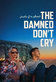 دانلود فیلم The Damned Dont Cry سال 2022 - لعنتی گریه نکن